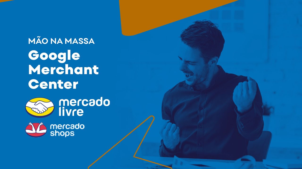 Mão na Massa – Configuração do Google Merchant Center no Mercado Shops Mercado Livre