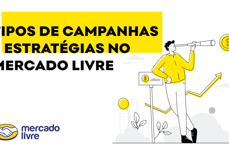 Tipos de Campanhas e Estratégias no Mercado Livre