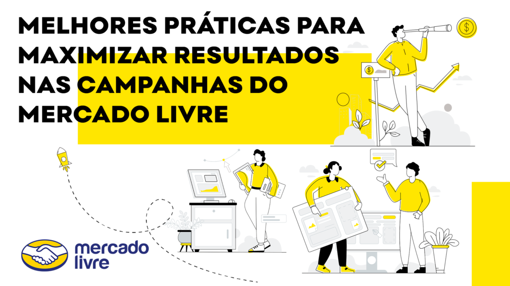 Melhores Práticas para Maximizar Resultados nas Campanhas do Mercado Livre