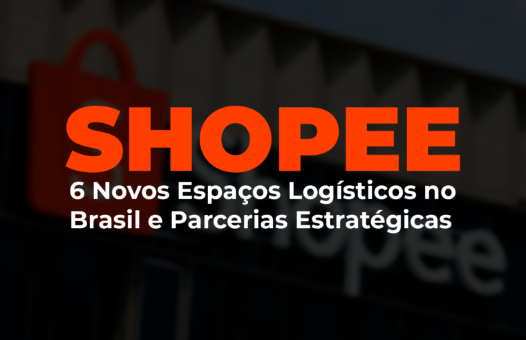 6 novos espaços Logísticos. Confira essas e as outras novidades da Shopee