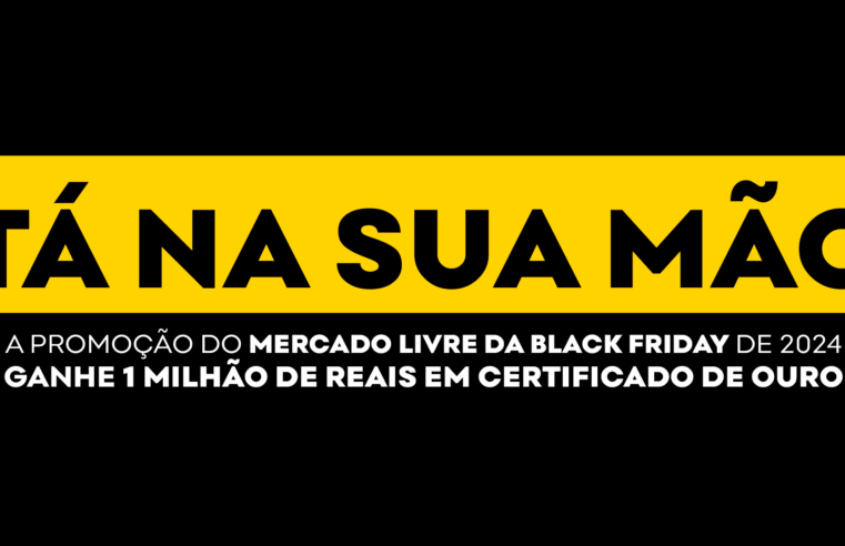 “Tá na Sua Mão”, a Campanha da Black Friday 2024 para Vendedores do Mercado Livre