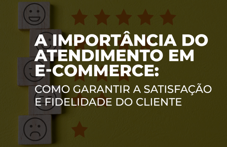 A Importância do Atendimento em E-Commerce