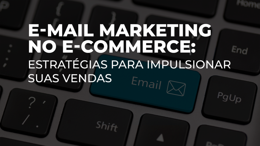 E-mail Marketing no E-Commerce