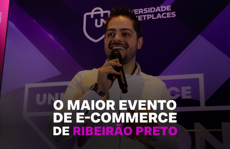 Confira como foi o maior evento de e-commerce de Ribeirão Preto e região: o Uni E-Commerce CON.