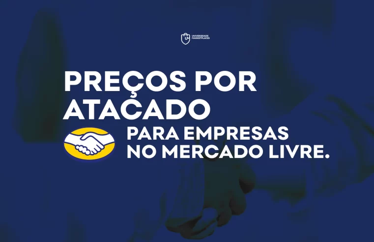 Preços por atacado para empresas no Mercado Livre [ATUALIZADO]