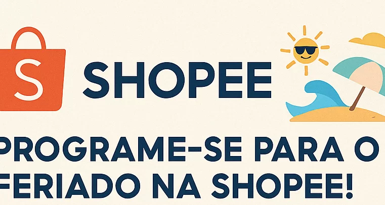 Como se preparar para o feriado na Shopee (18 à 21 de abril)